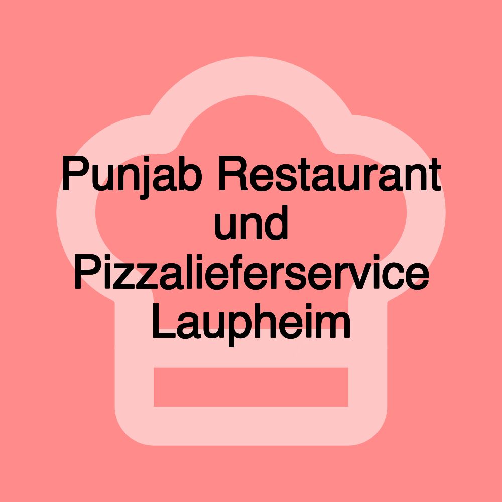 Punjab Restaurant und Pizzalieferservice Laupheim