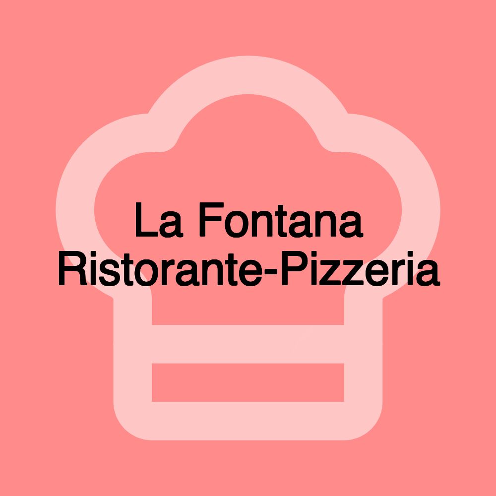 La Fontana Ristorante-Pizzeria