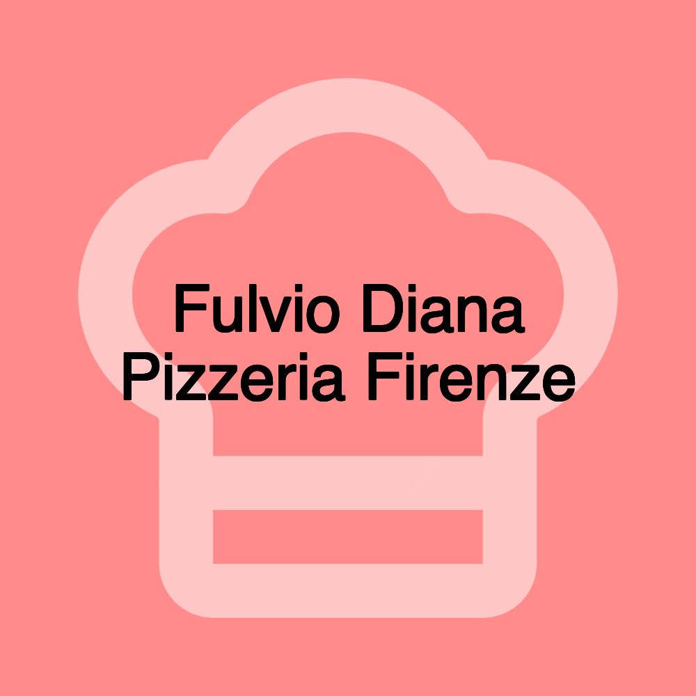 Fulvio Diana Pizzeria Firenze