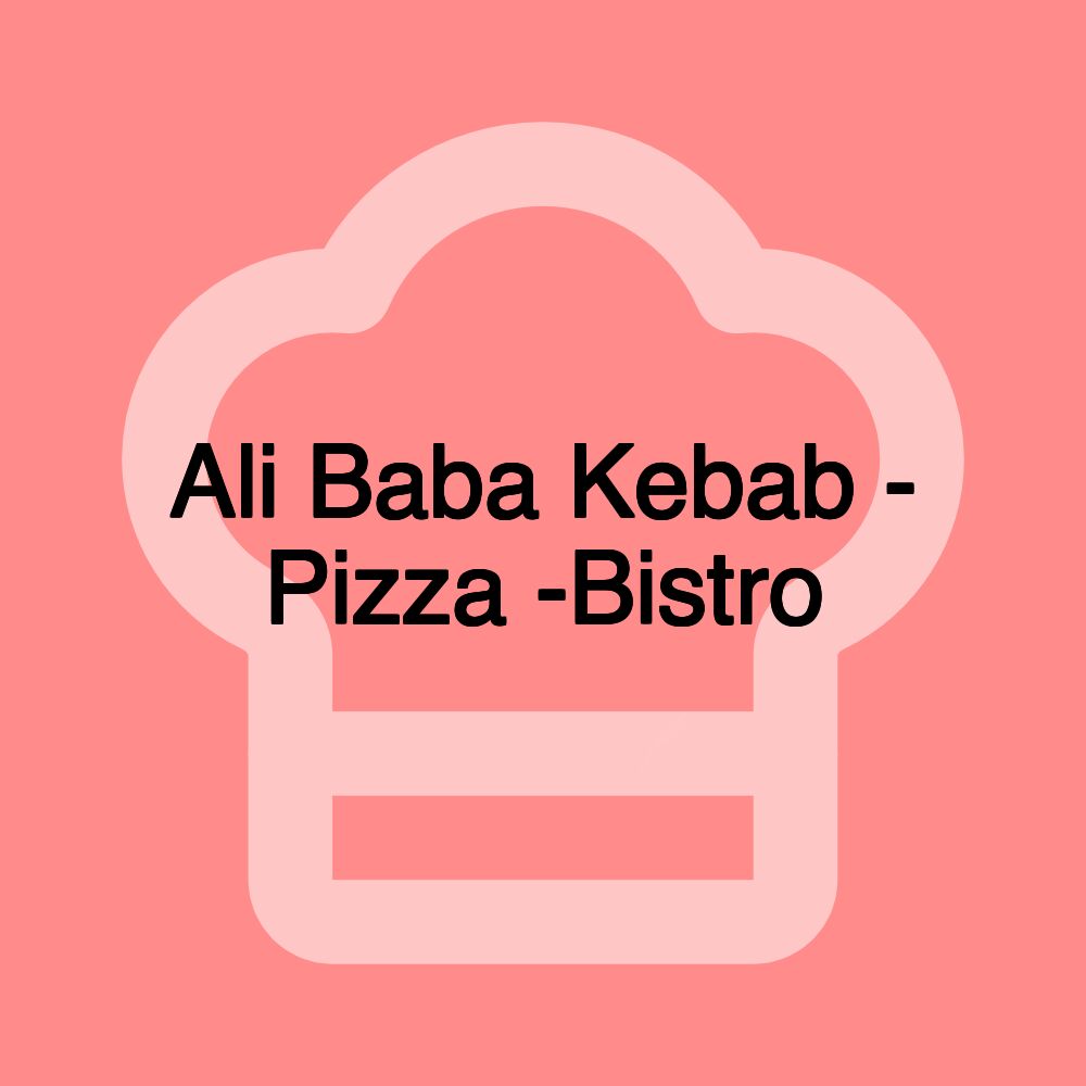 Ali Baba Kebab - Pizza -Bistro