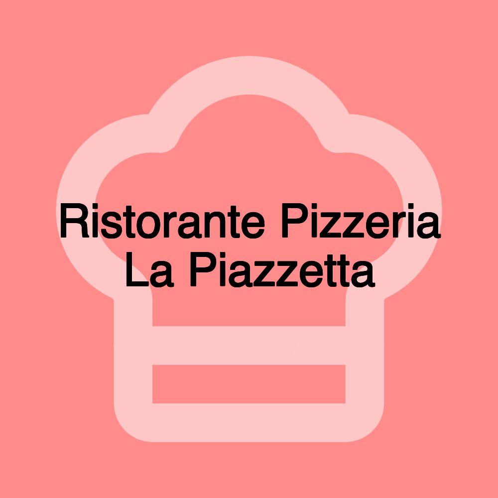 Ristorante Pizzeria La Piazzetta