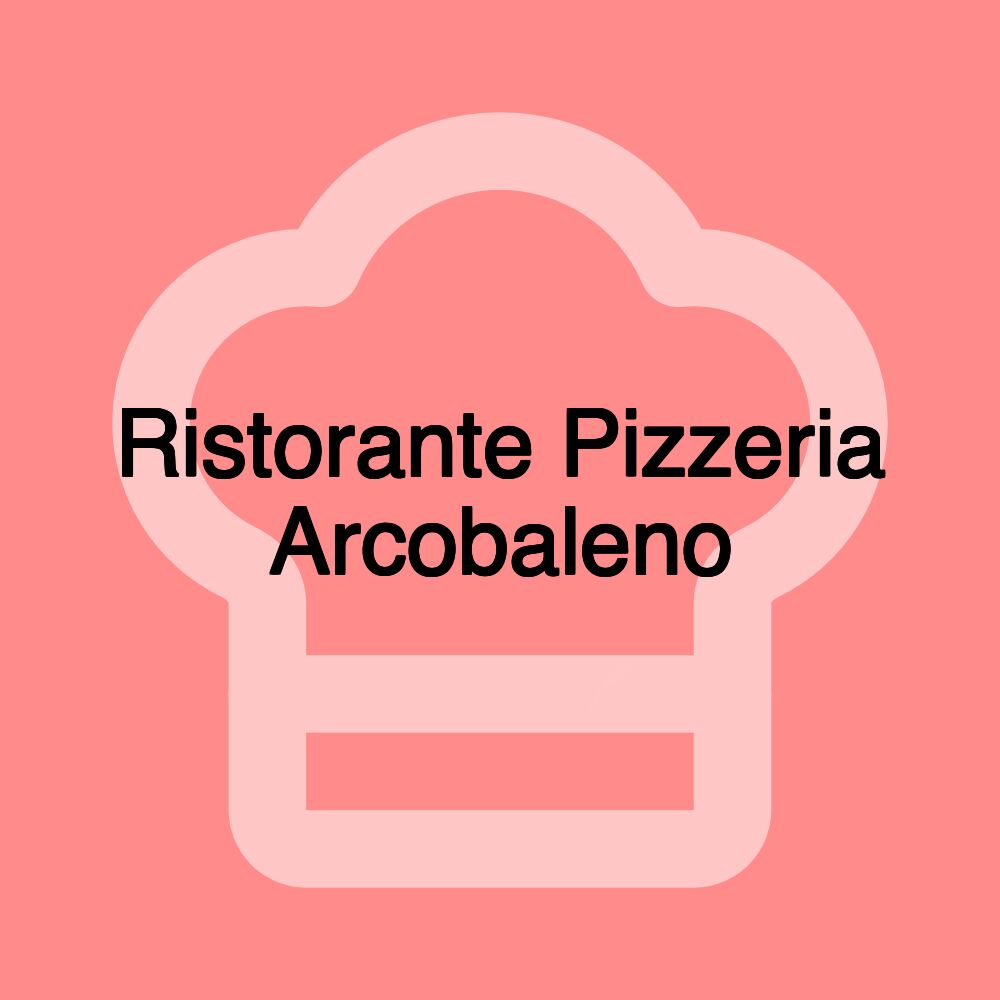 Ristorante Pizzeria Arcobaleno