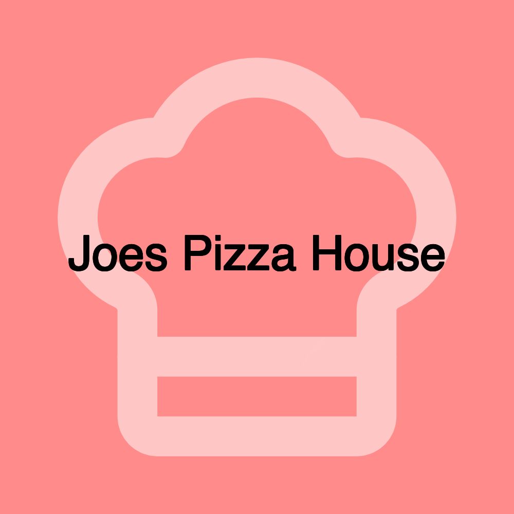 Joes Pizza House