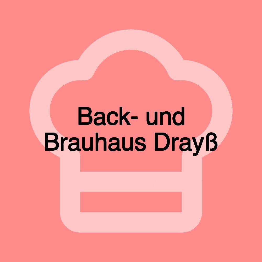 Back- und Brauhaus Drayß