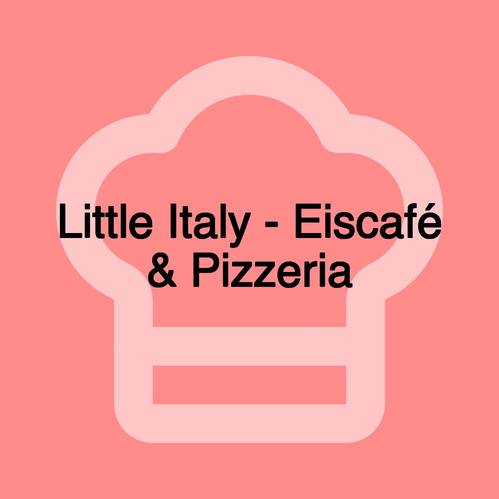 Little Italy - Eiscafé & Pizzeria