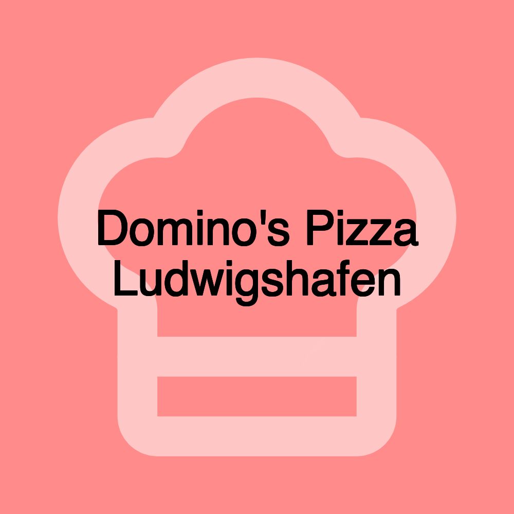 Domino's Pizza Ludwigshafen