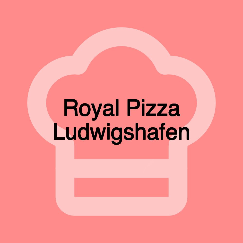 Royal Pizza Ludwigshafen