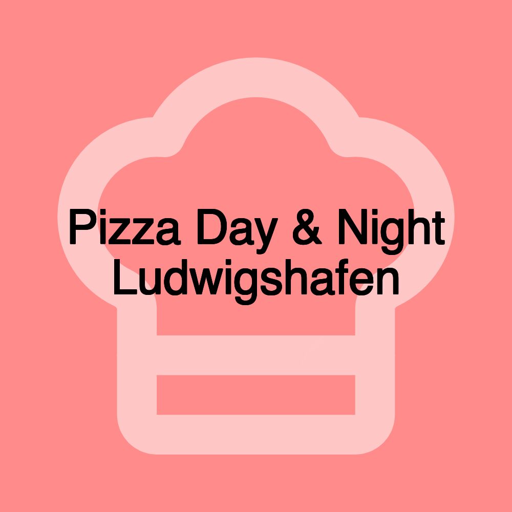 Pizza Day & Night Ludwigshafen