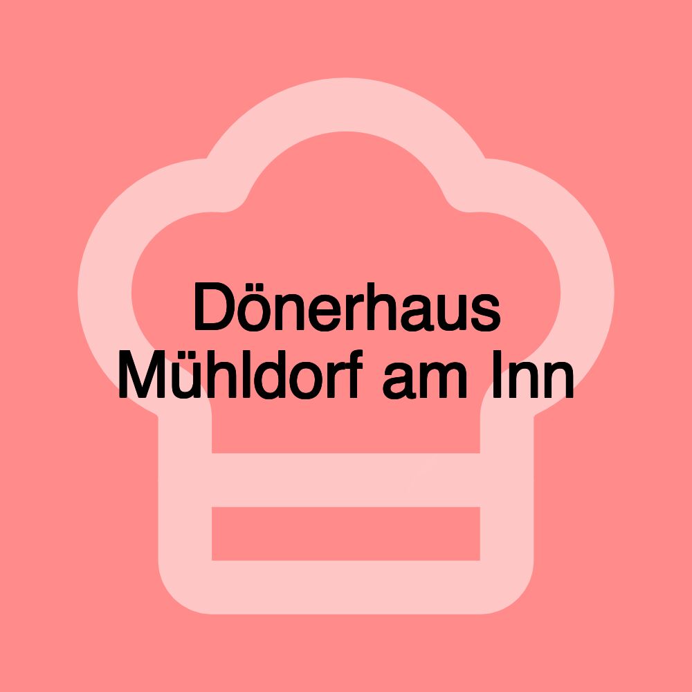 Dönerhaus Mühldorf am Inn