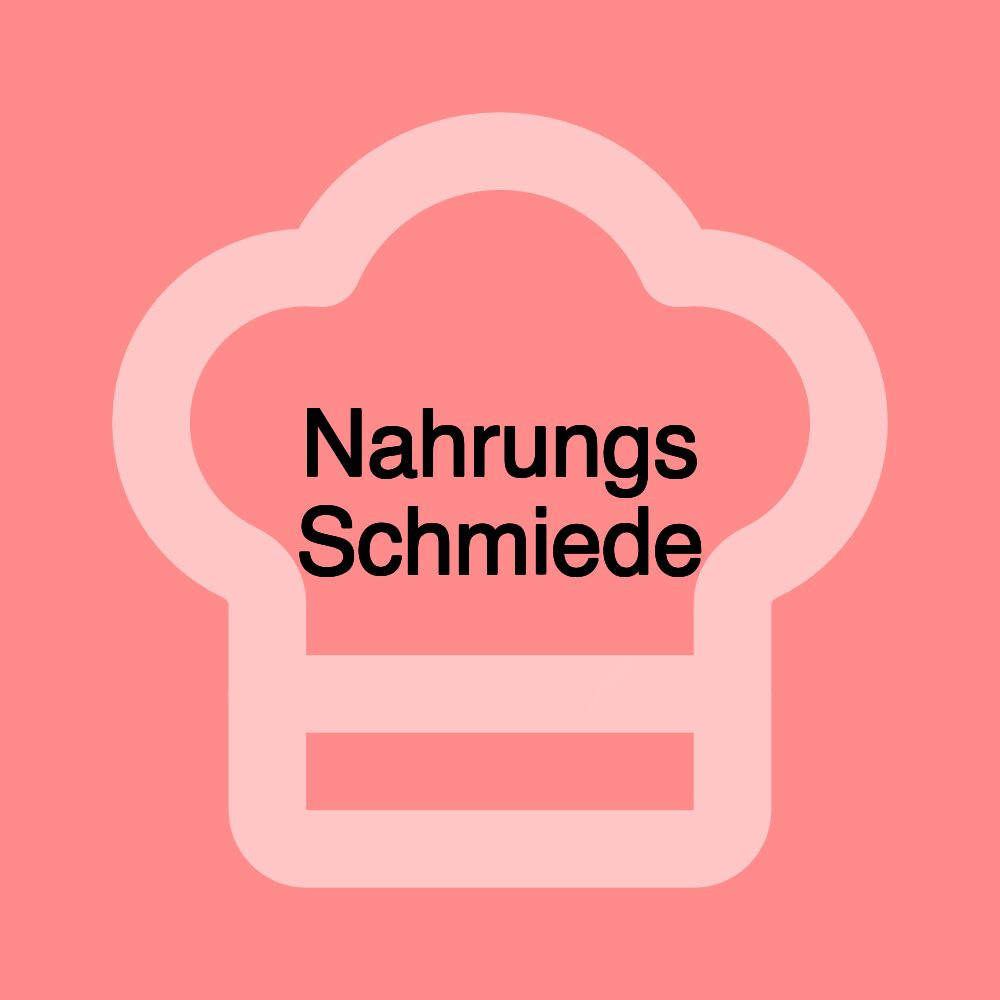 Nahrungs Schmiede