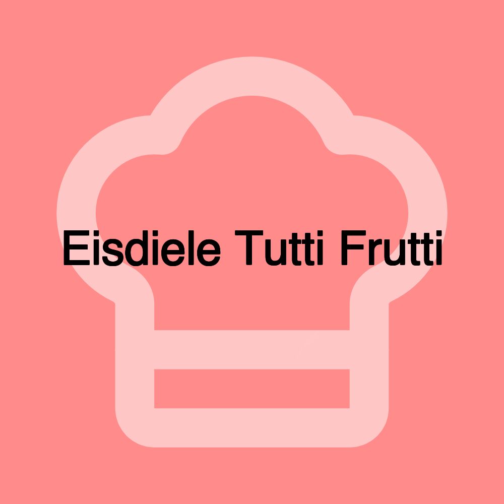 Eisdiele Tutti Frutti