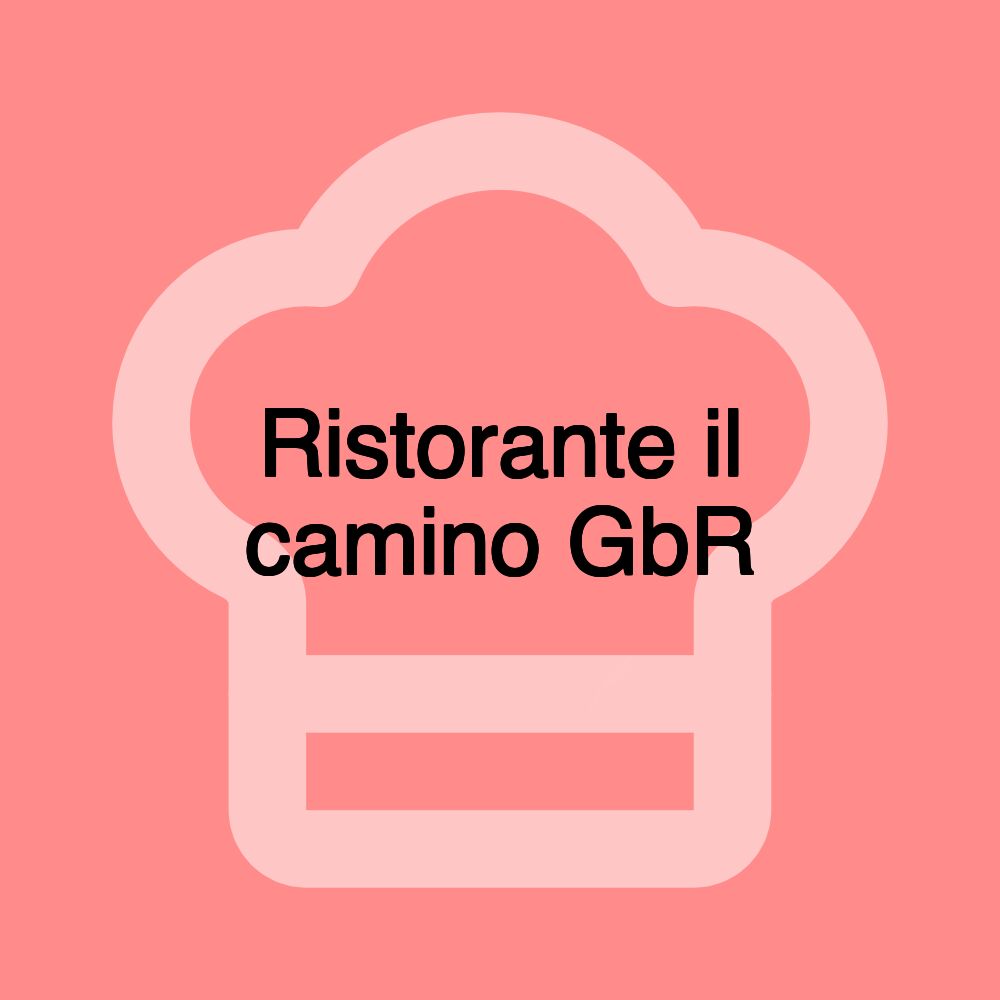 Ristorante il camino GbR