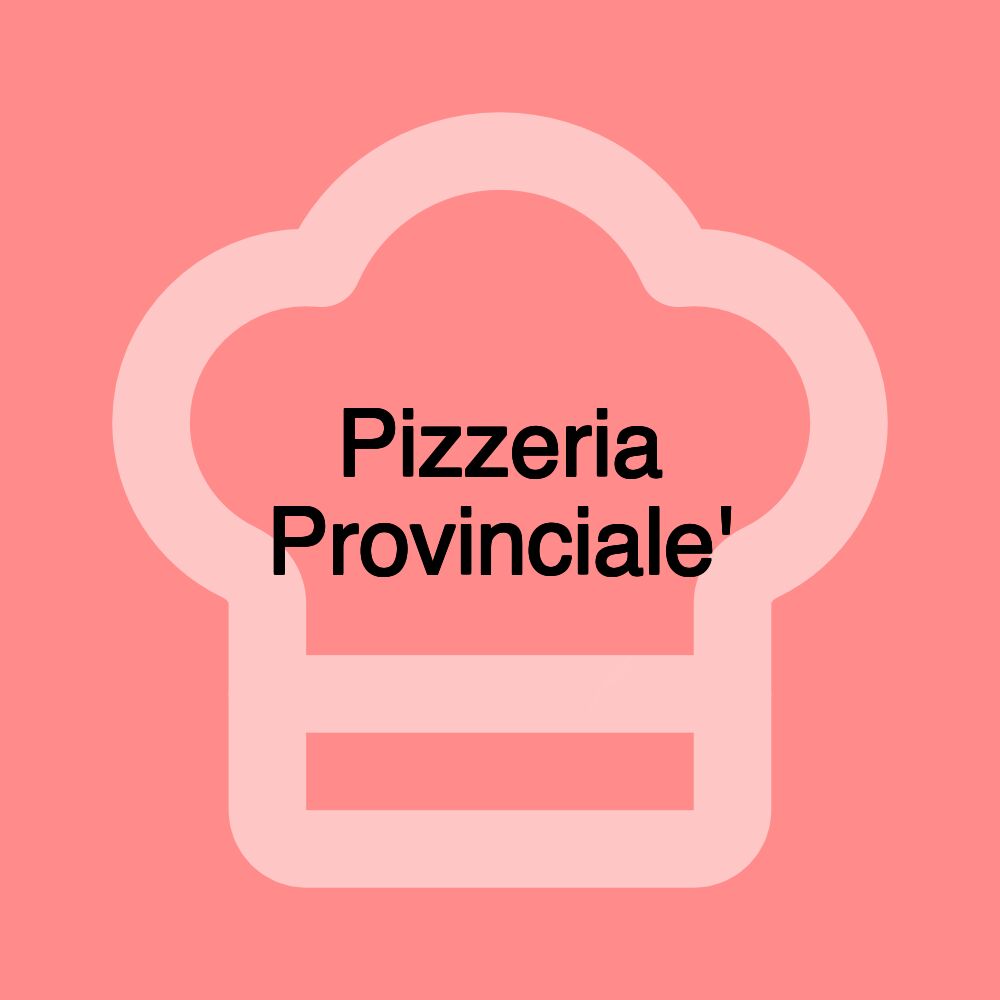 Pizzeria Provinciale'