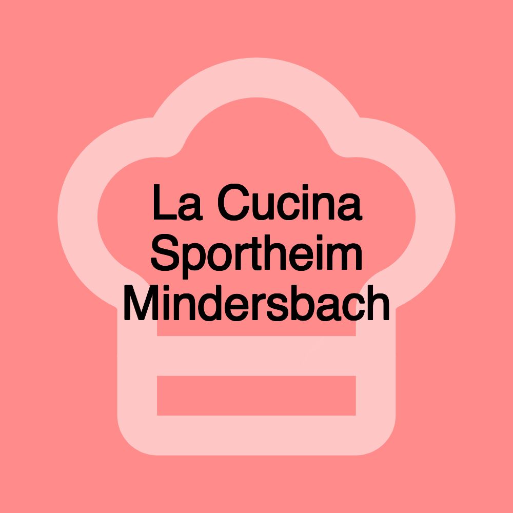 La Cucina Sportheim Mindersbach