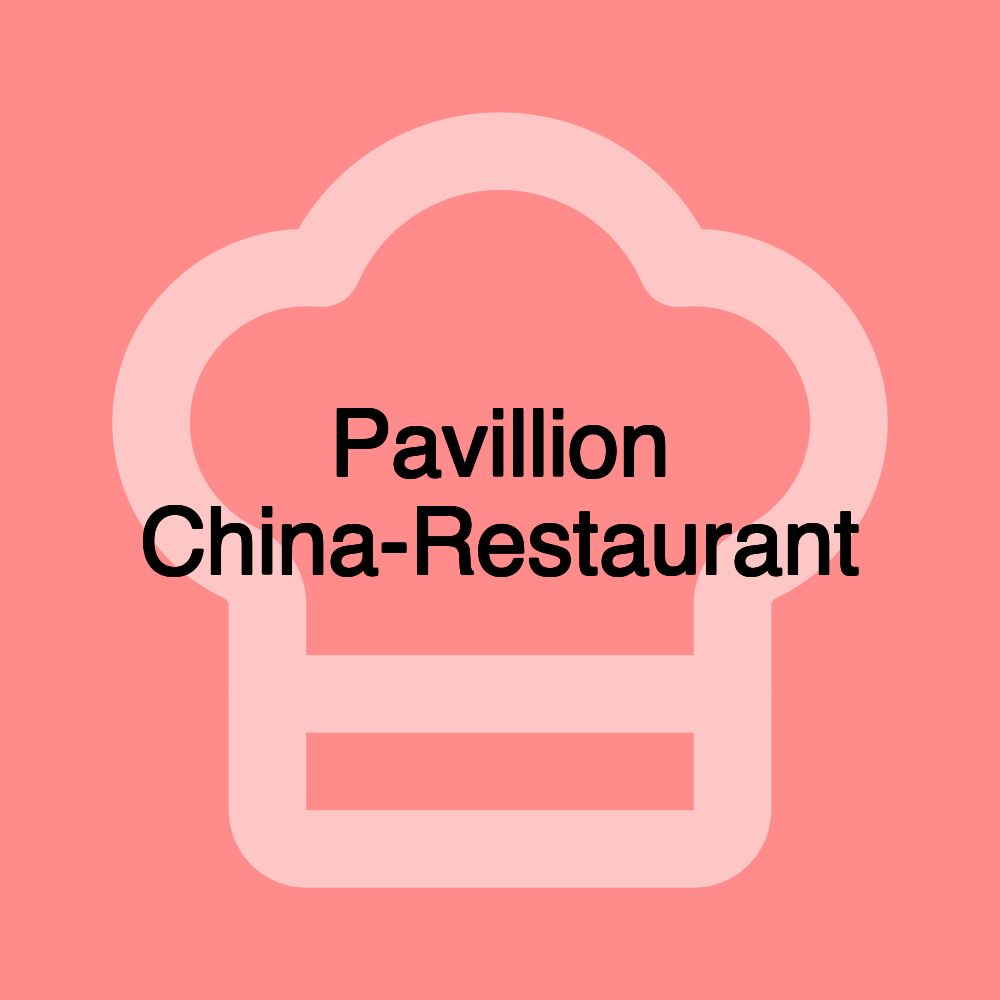 Pavillion China-Restaurant