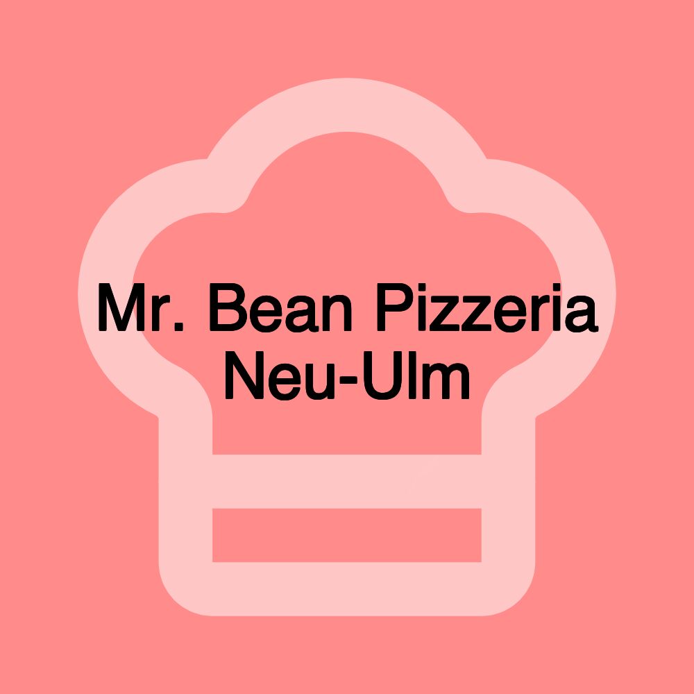 Mr. Bean Pizzeria Neu-Ulm