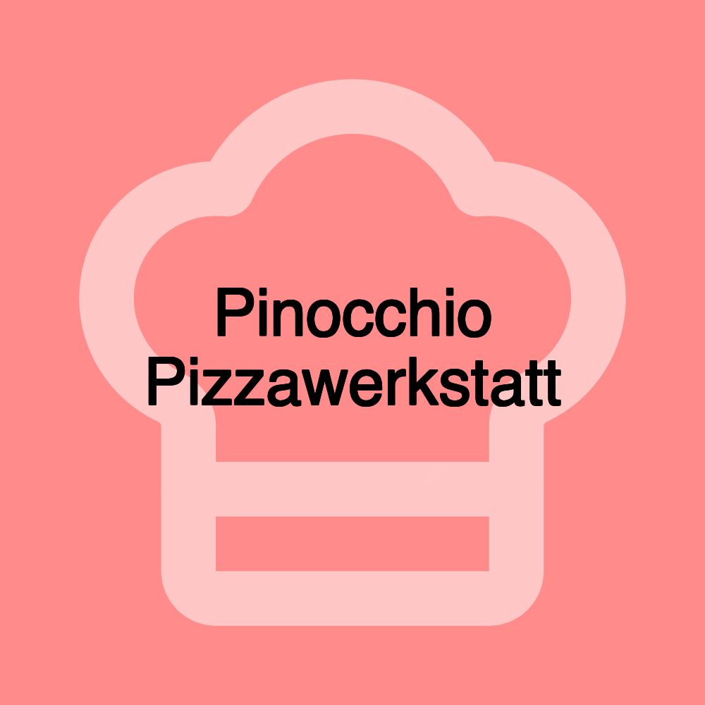 Pinocchio Pizzawerkstatt