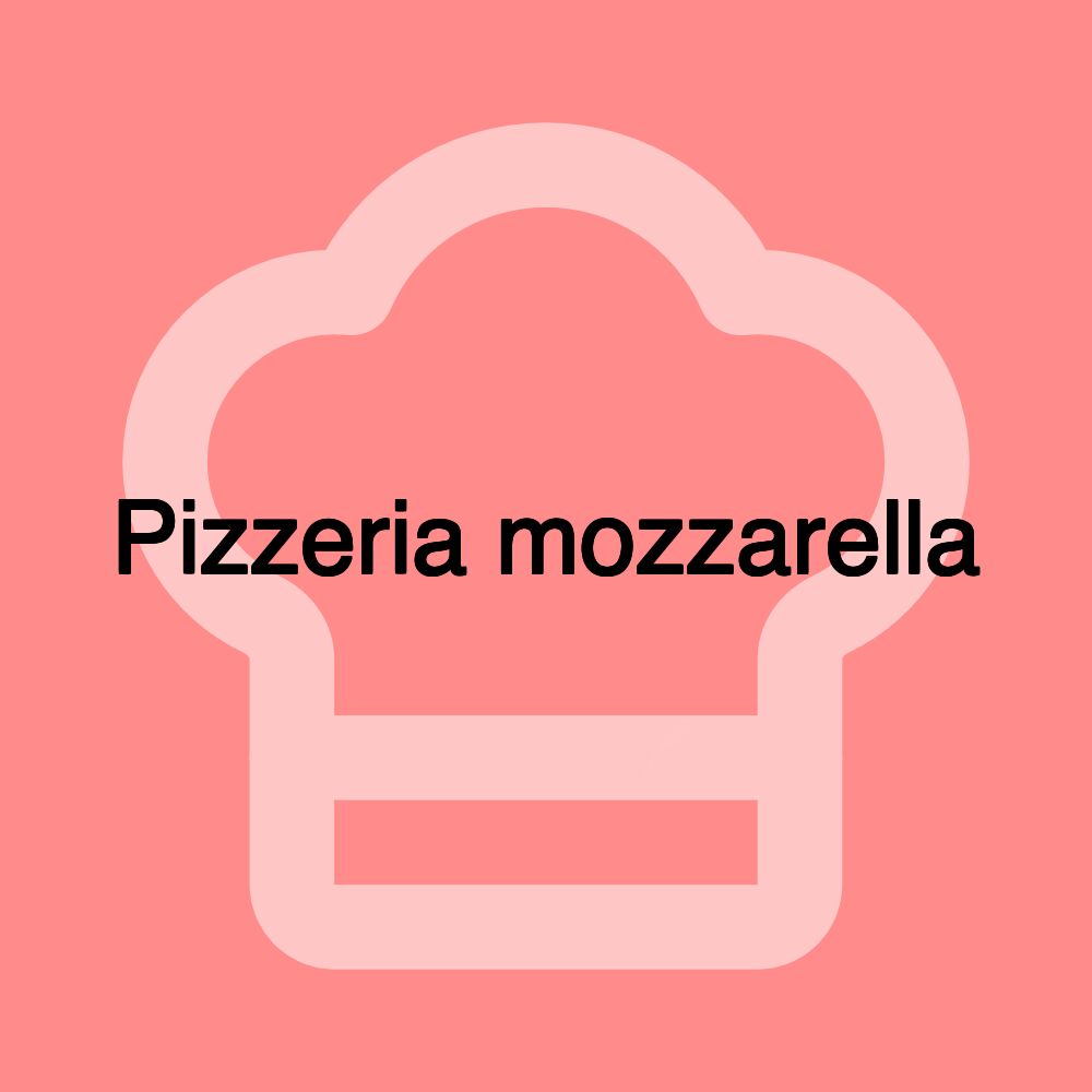 Pizzeria mozzarella