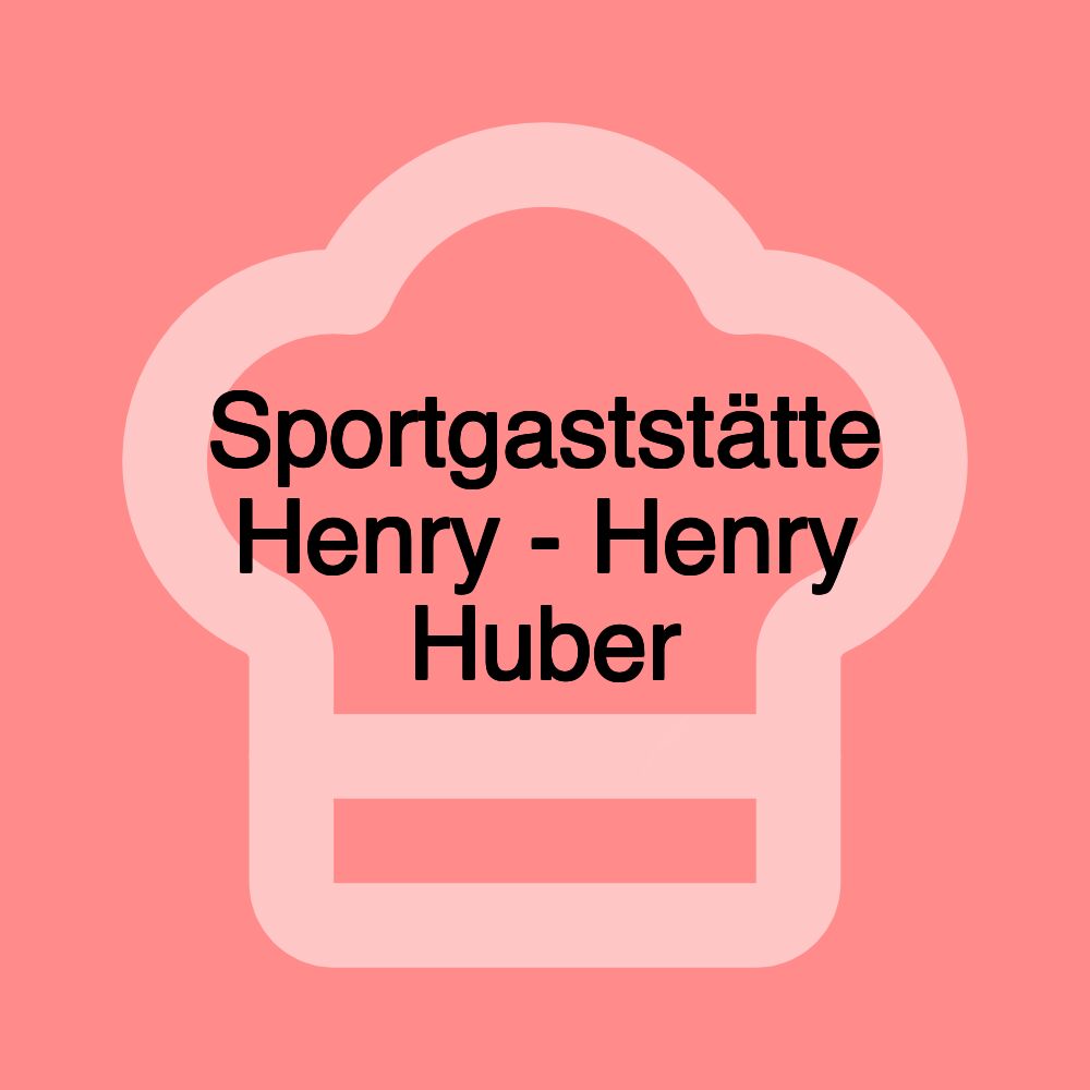 Sportgaststätte Henry - Henry Huber