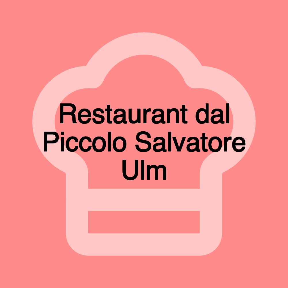 Restaurant dal Piccolo Salvatore Ulm