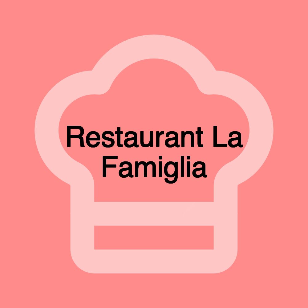 Restaurant La Famiglia