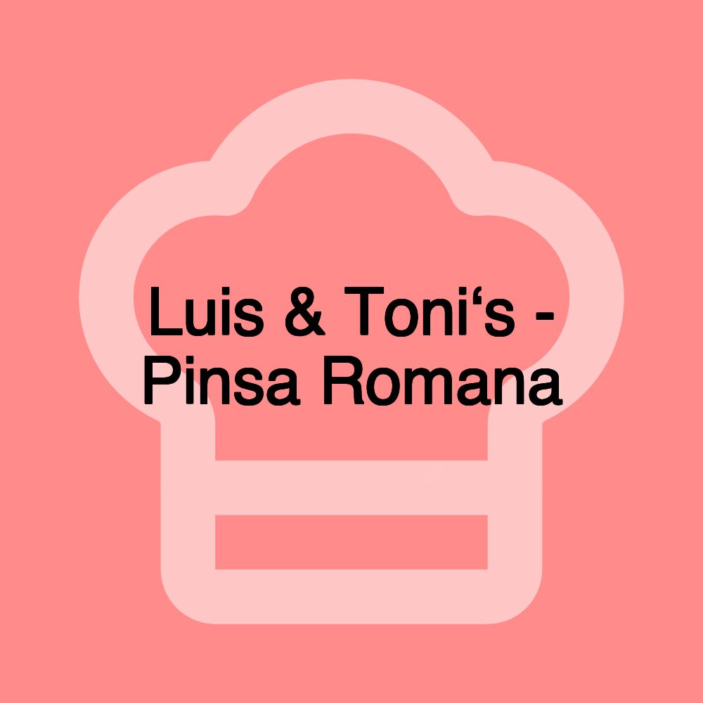 Luis & Toni‘s - Pinsa Romana