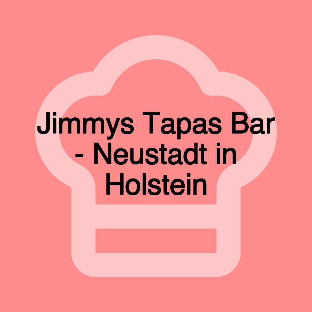 Jimmys Tapas Bar - Neustadt in Holstein