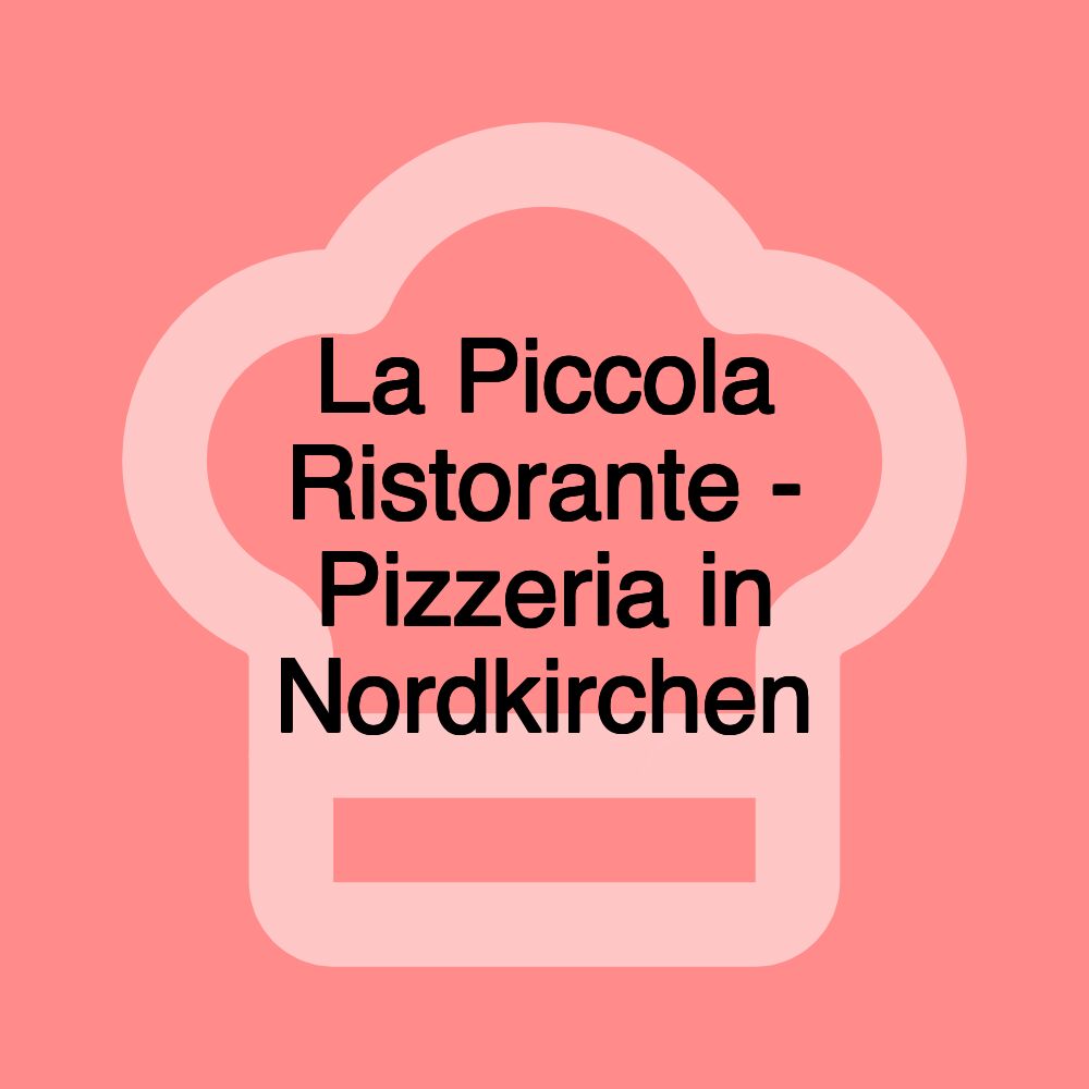 La Piccola Ristorante - Pizzeria in Nordkirchen