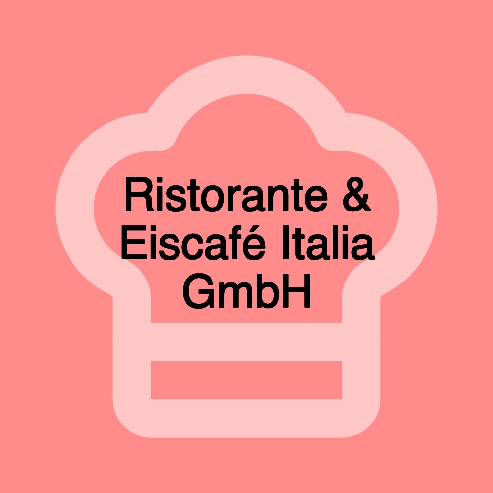 Ristorante & Eiscafé Italia GmbH