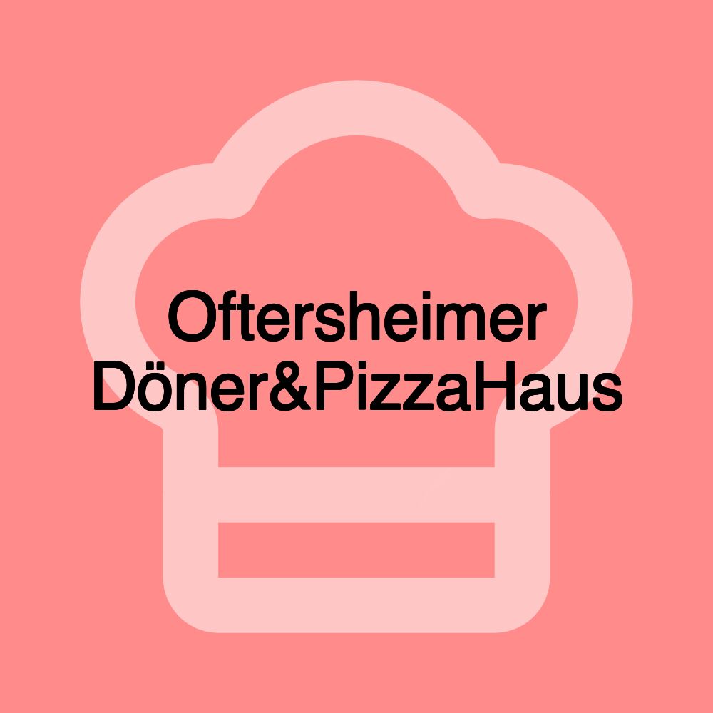 Oftersheimer Döner&PizzaHaus