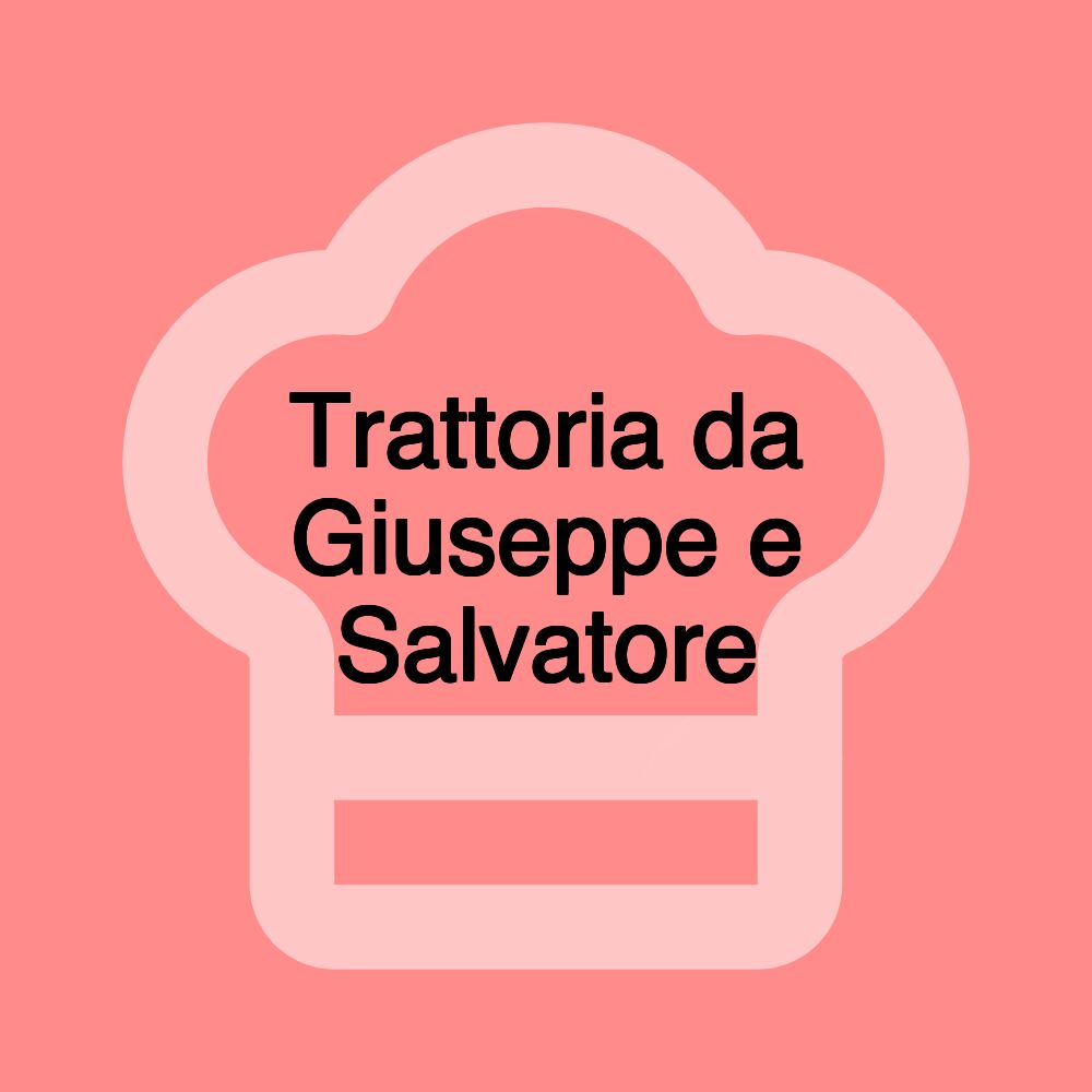 Trattoria da Giuseppe e Salvatore