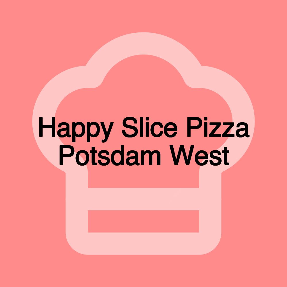 Happy Slice Pizza Potsdam West