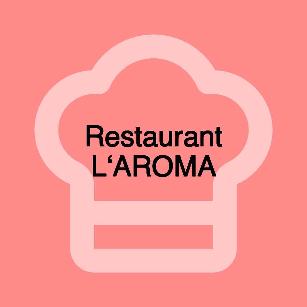 Restaurant L‘AROMA