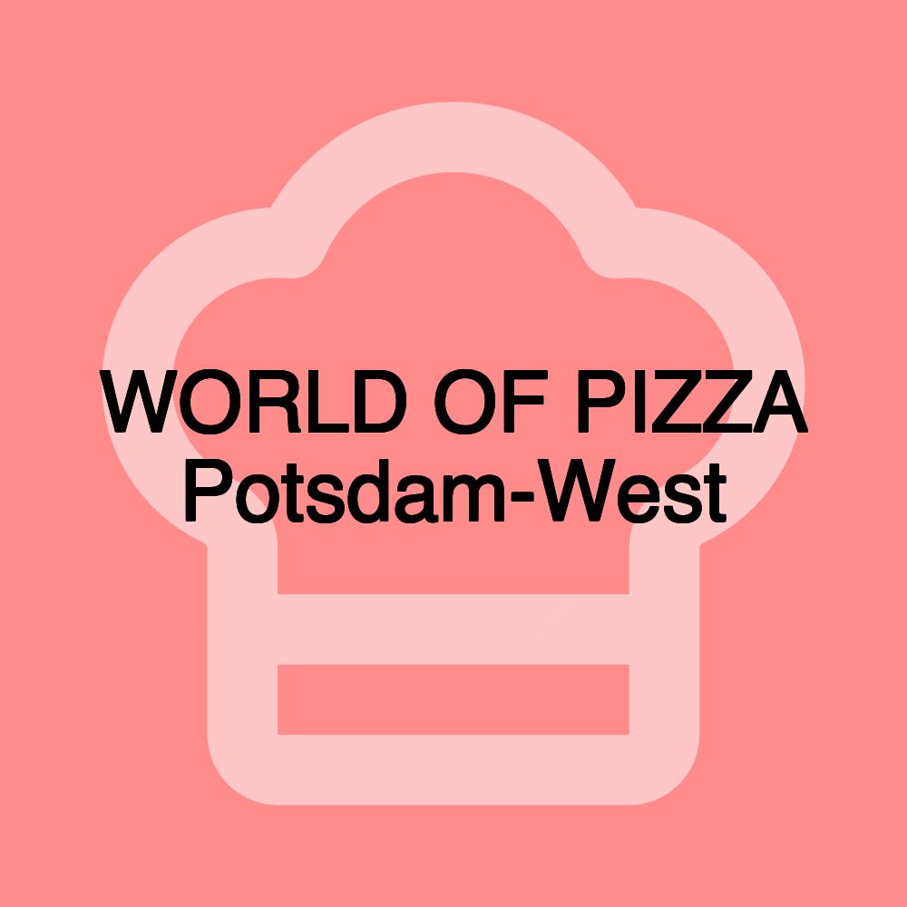 WORLD OF PIZZA Potsdam-West