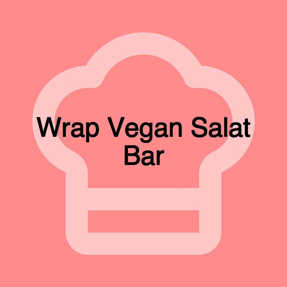 Wrap Vegan Salat Bar