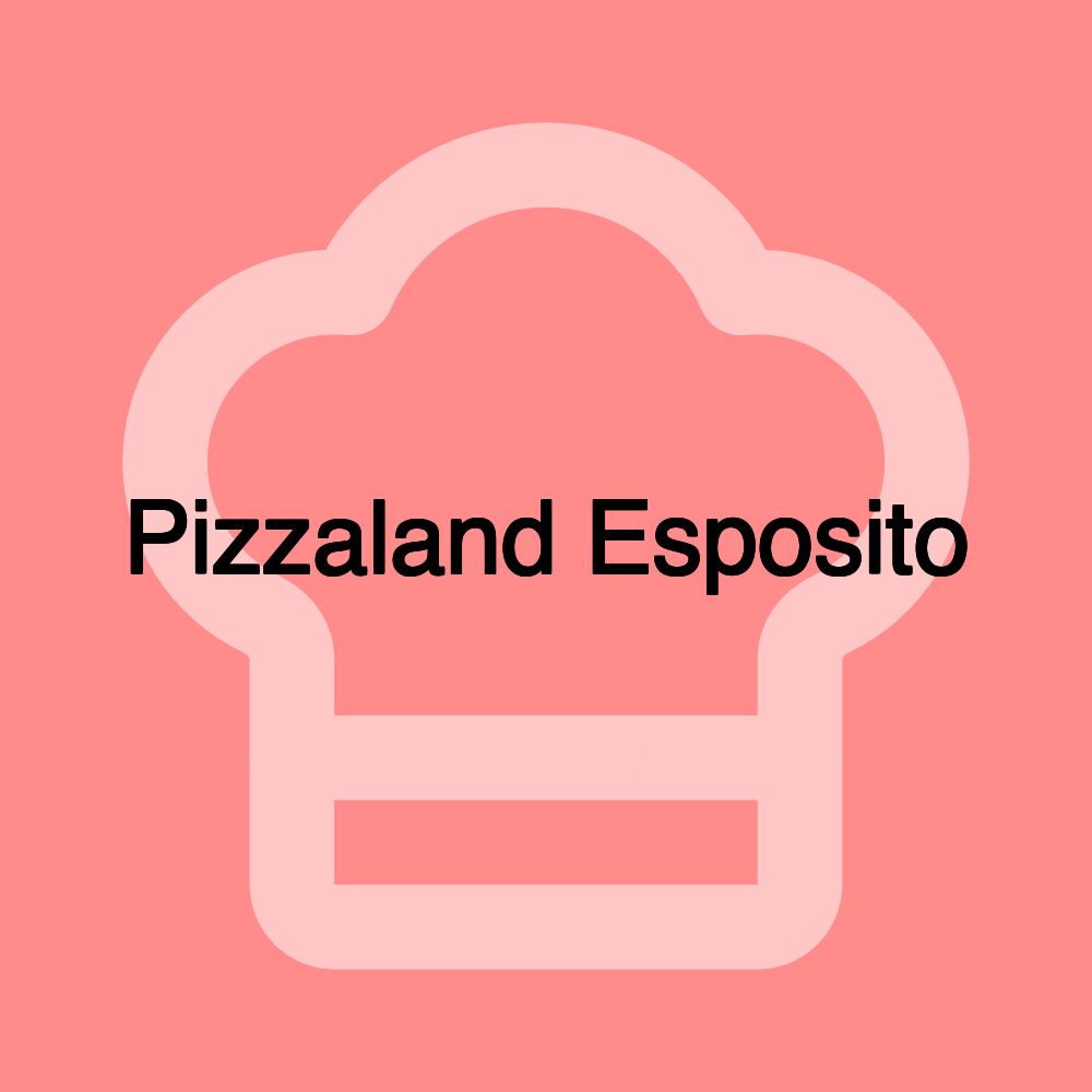 Pizzaland Esposito