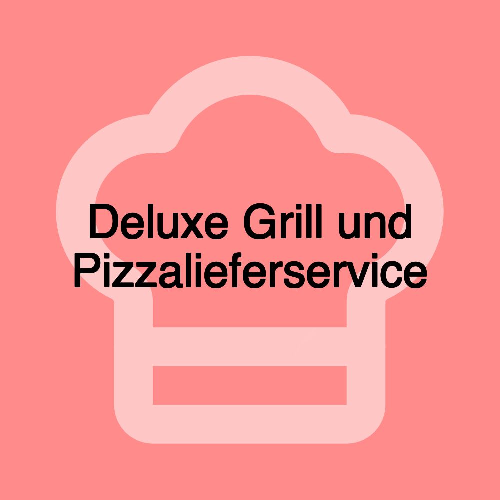 Deluxe Grill und Pizzalieferservice