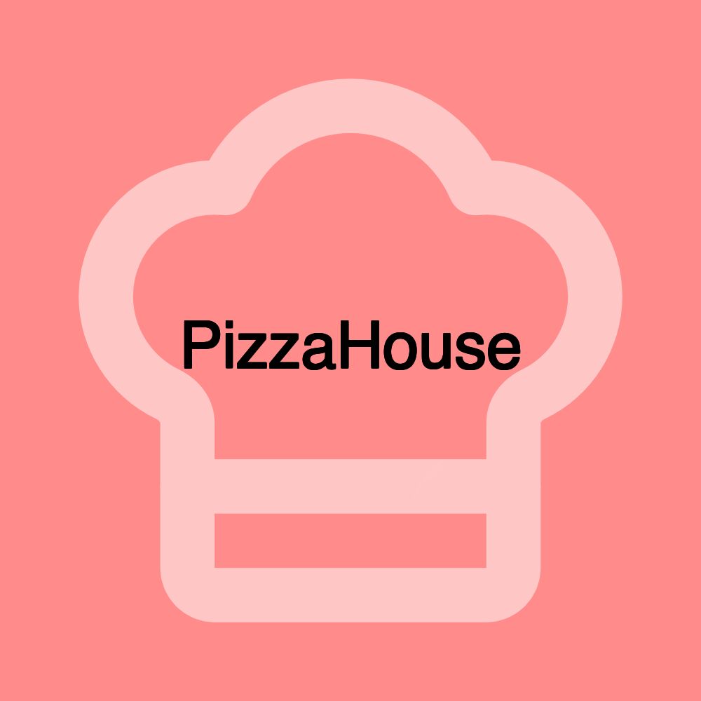 PizzaHouse