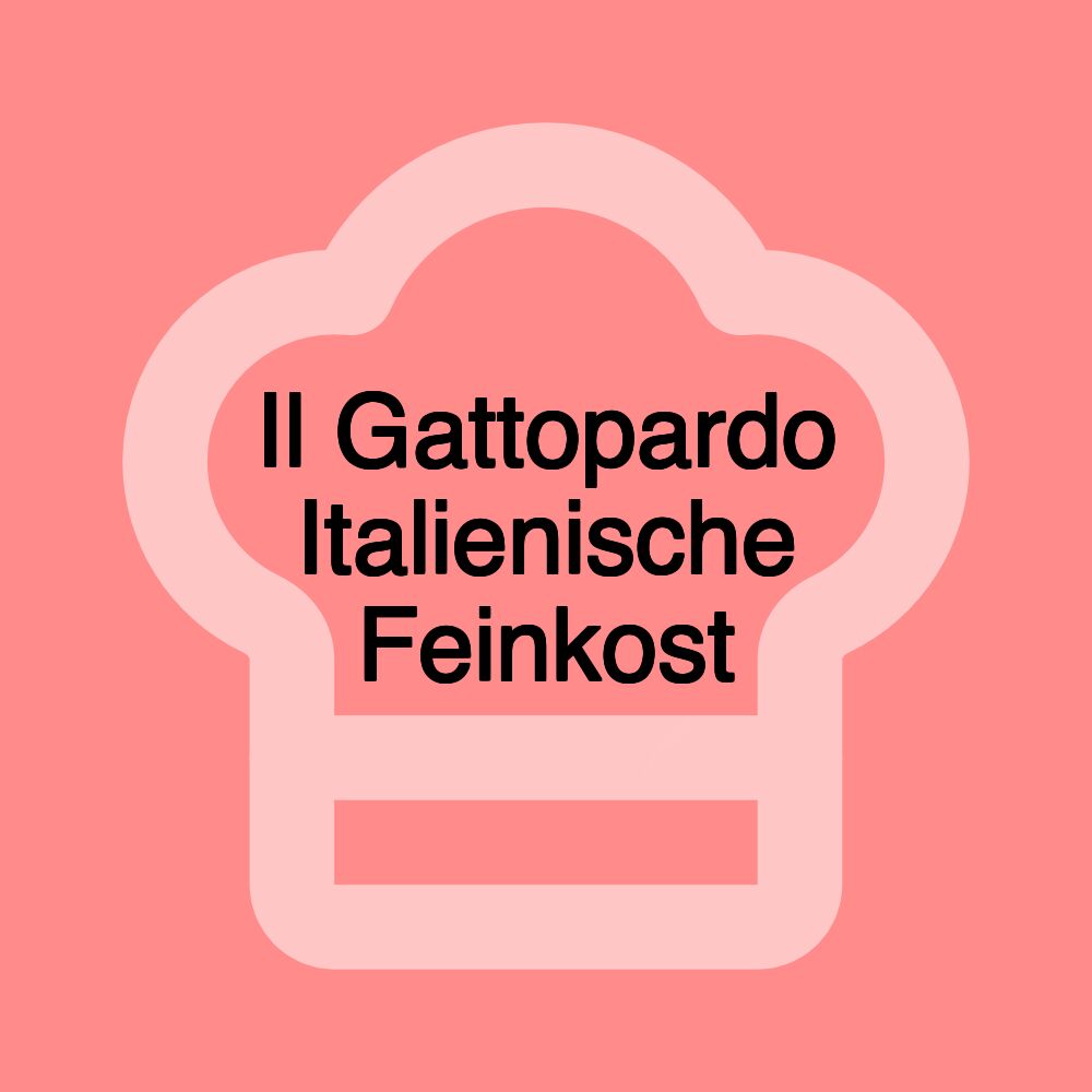 Il Gattopardo Italienische Feinkost