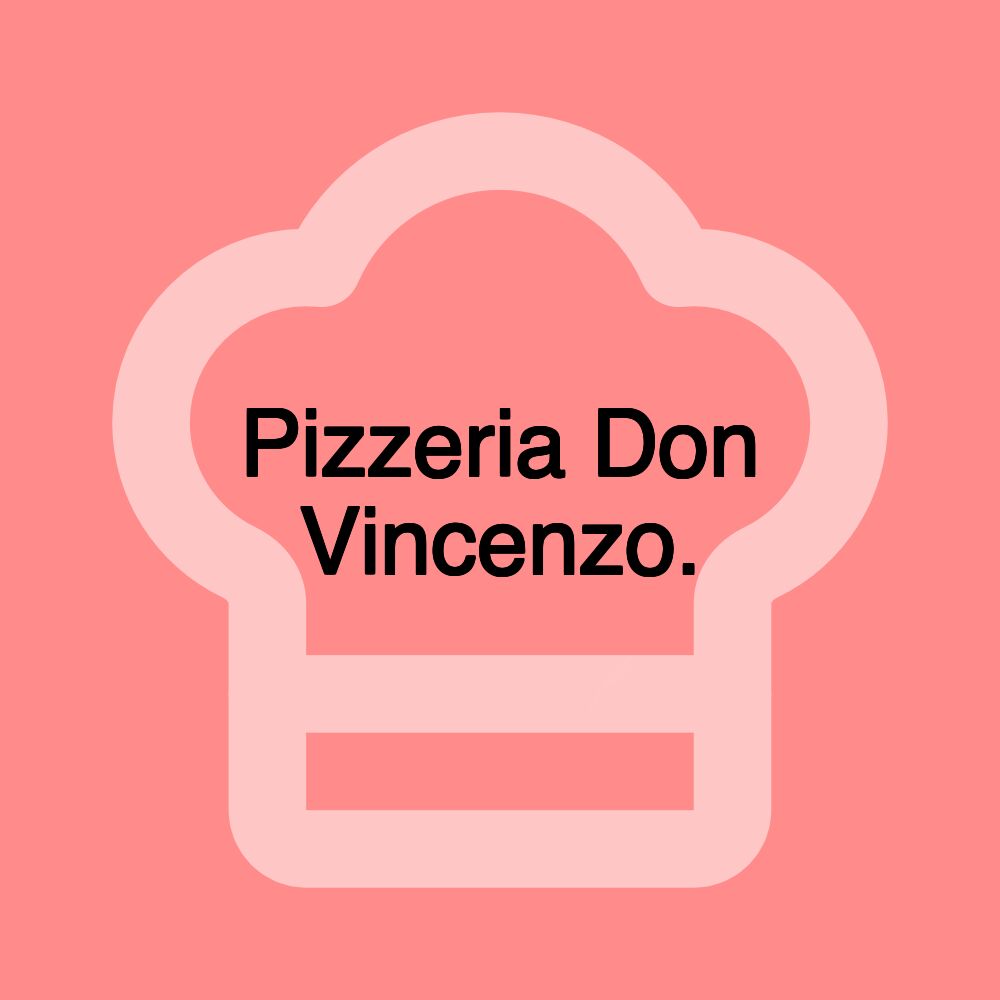 Pizzeria Don Vincenzo.