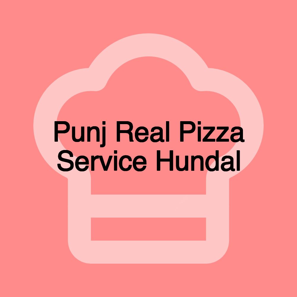 Punj Real Pizza Service Hundal