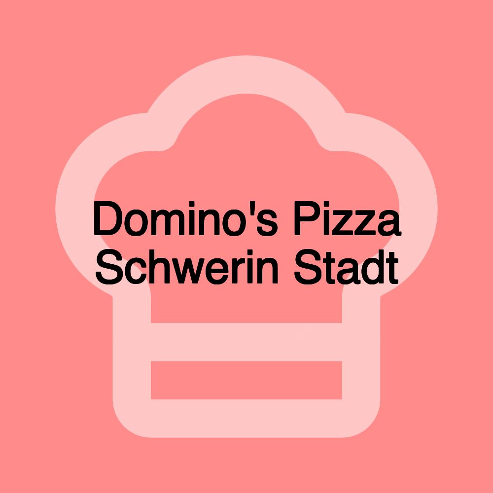 Domino's Pizza Schwerin Stadt