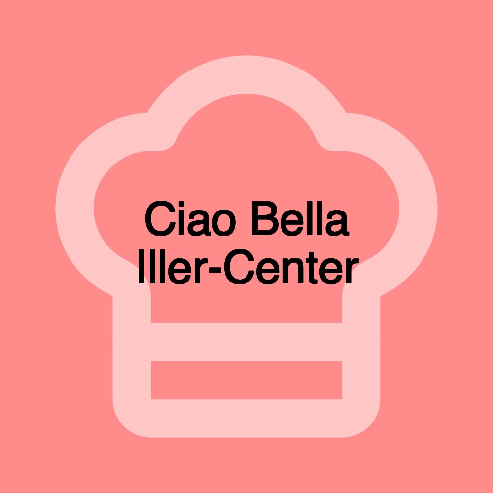 Ciao Bella Iller-Center