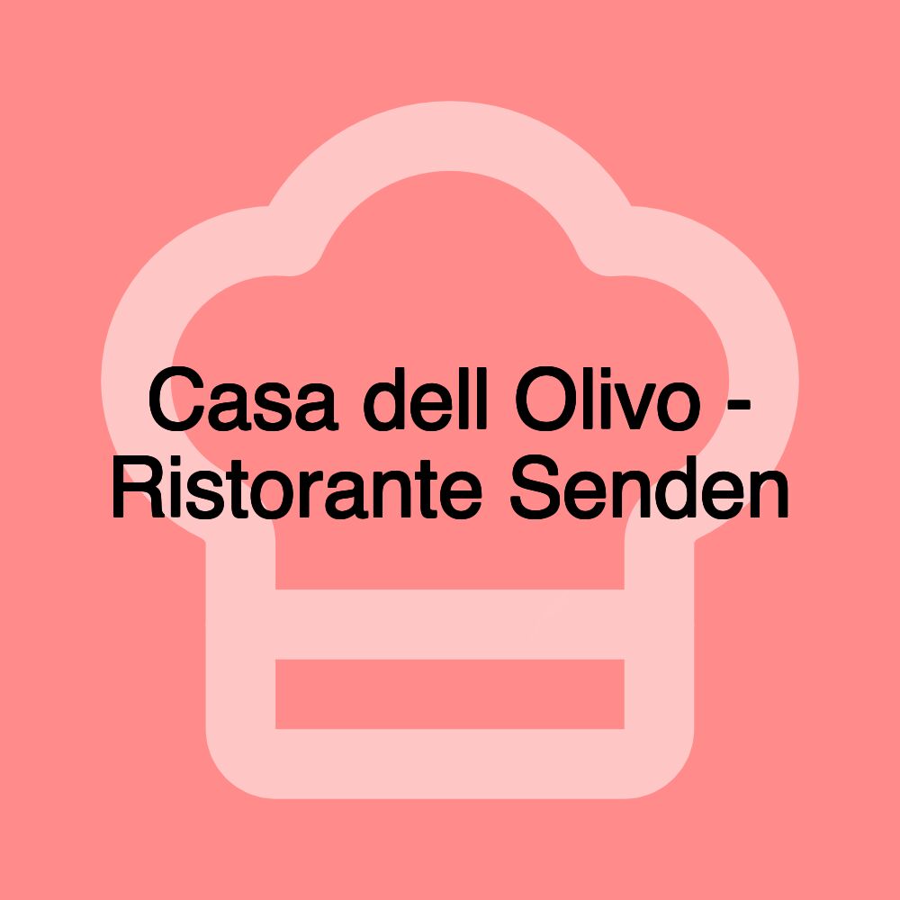 Casa dell Olivo - Ristorante Senden