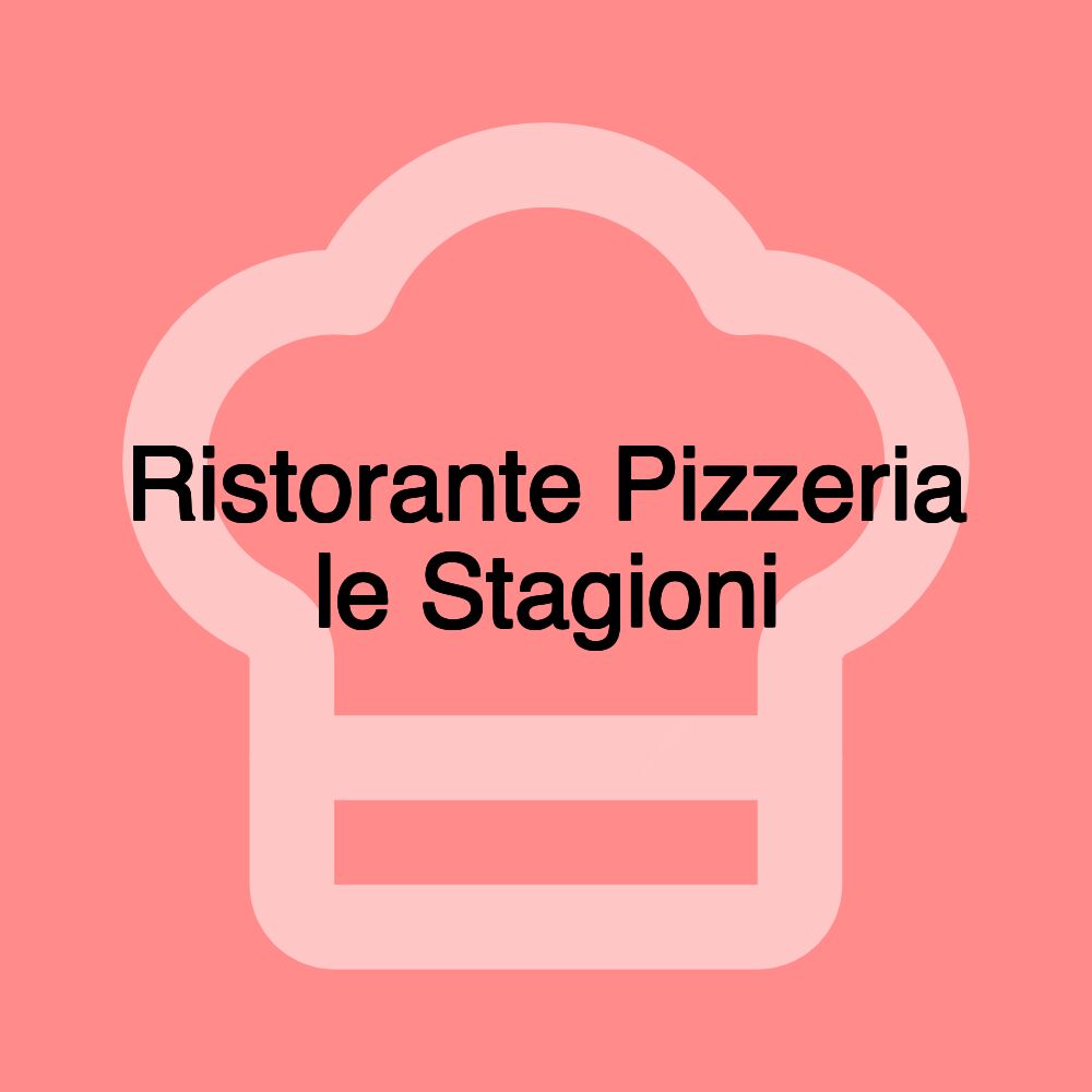 Ristorante Pizzeria le Stagioni