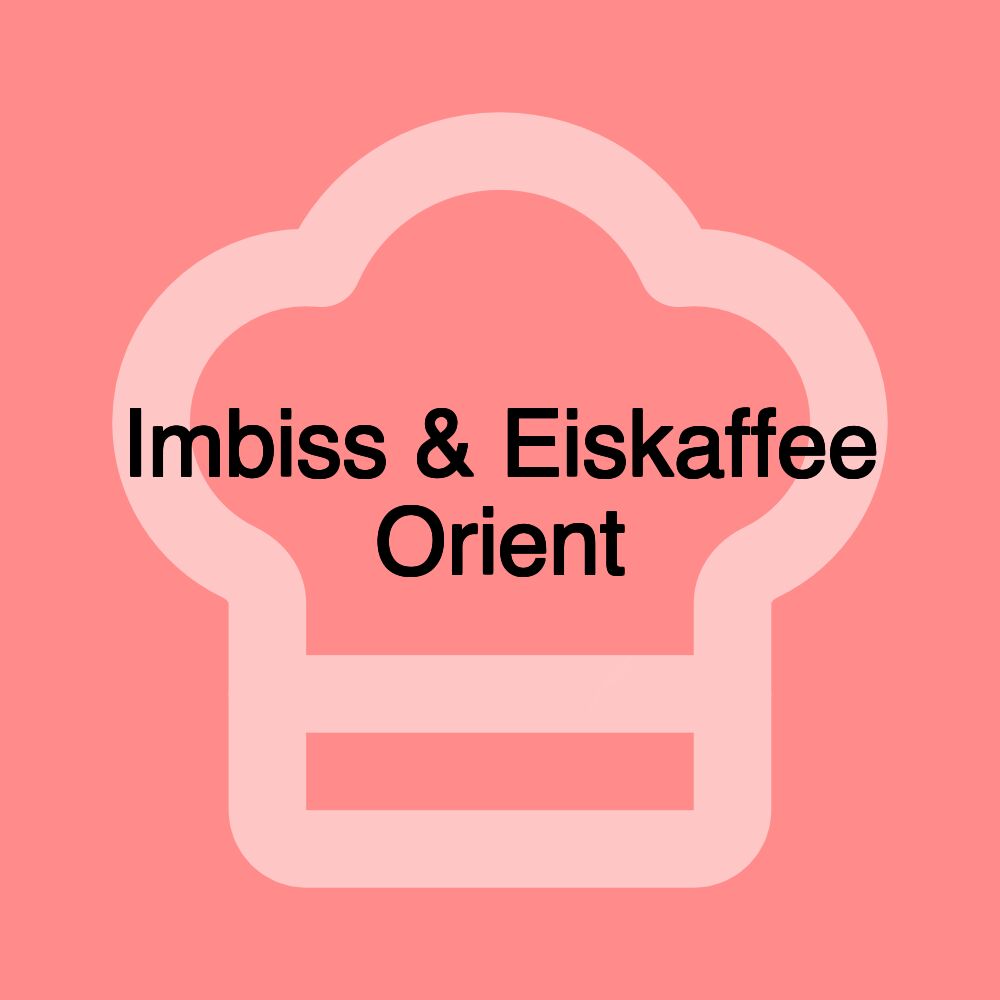 Imbiss & Eiskaffee Orient