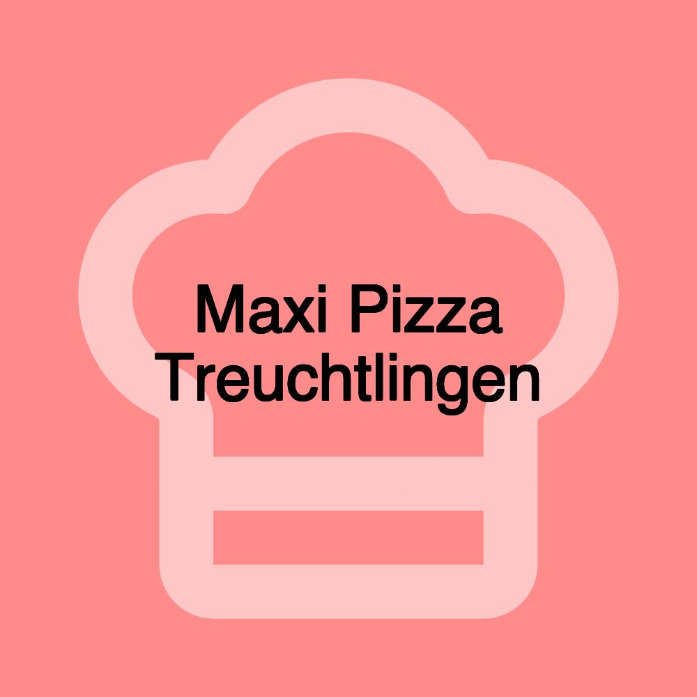 Maxi Pizza Treuchtlingen