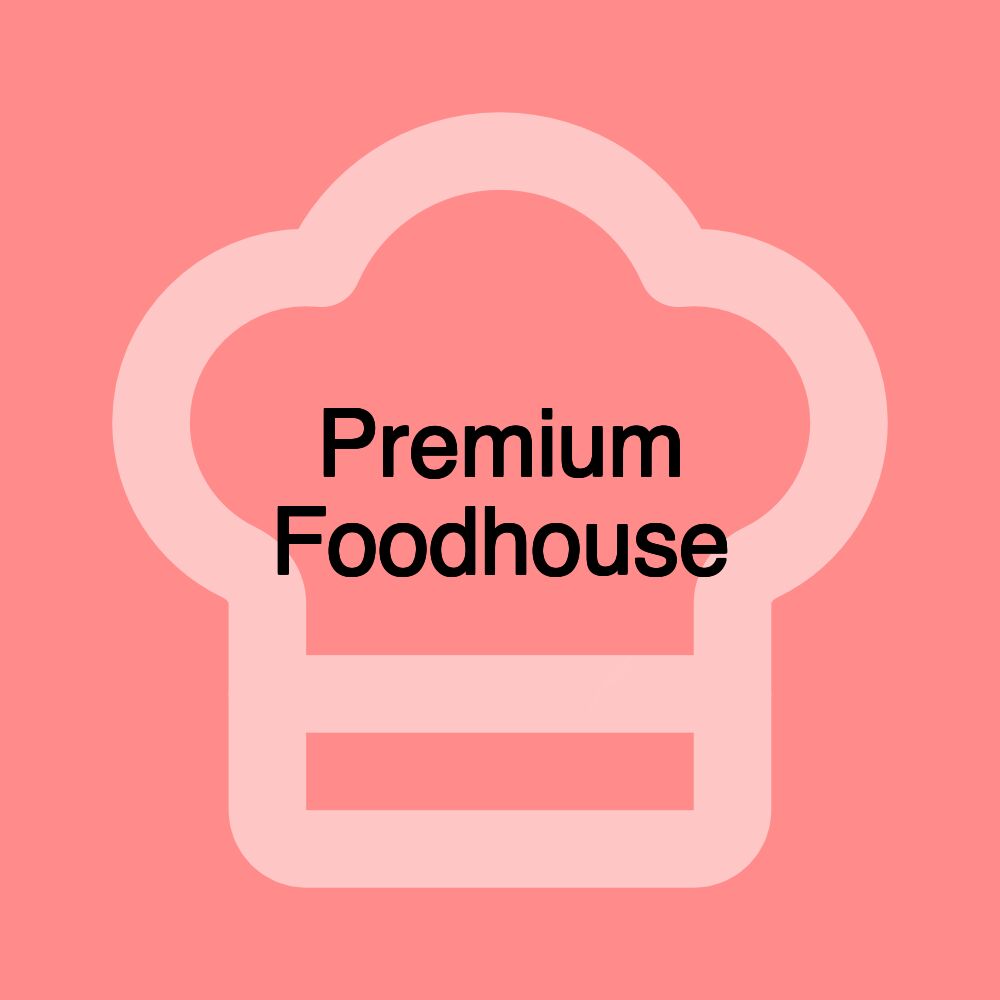 Premium Foodhouse