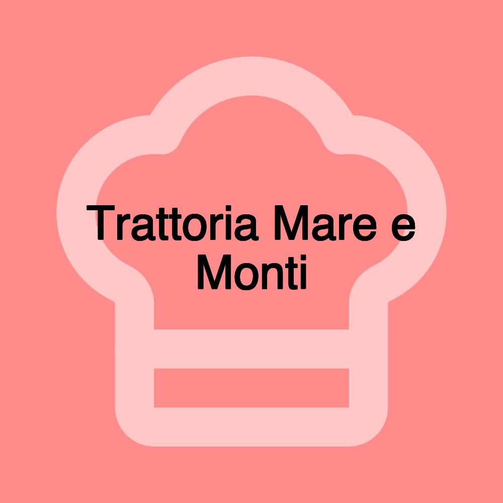 Trattoria Mare e Monti