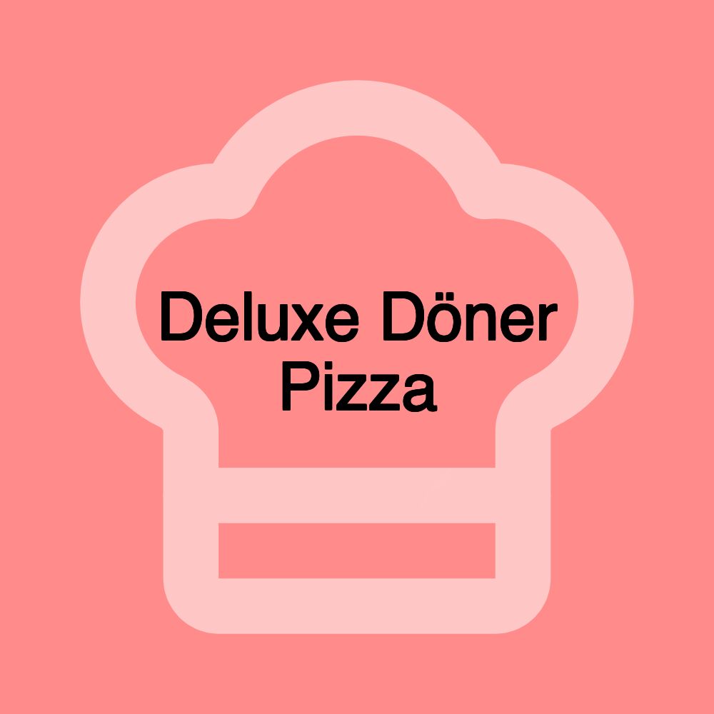 Deluxe Döner Pizza